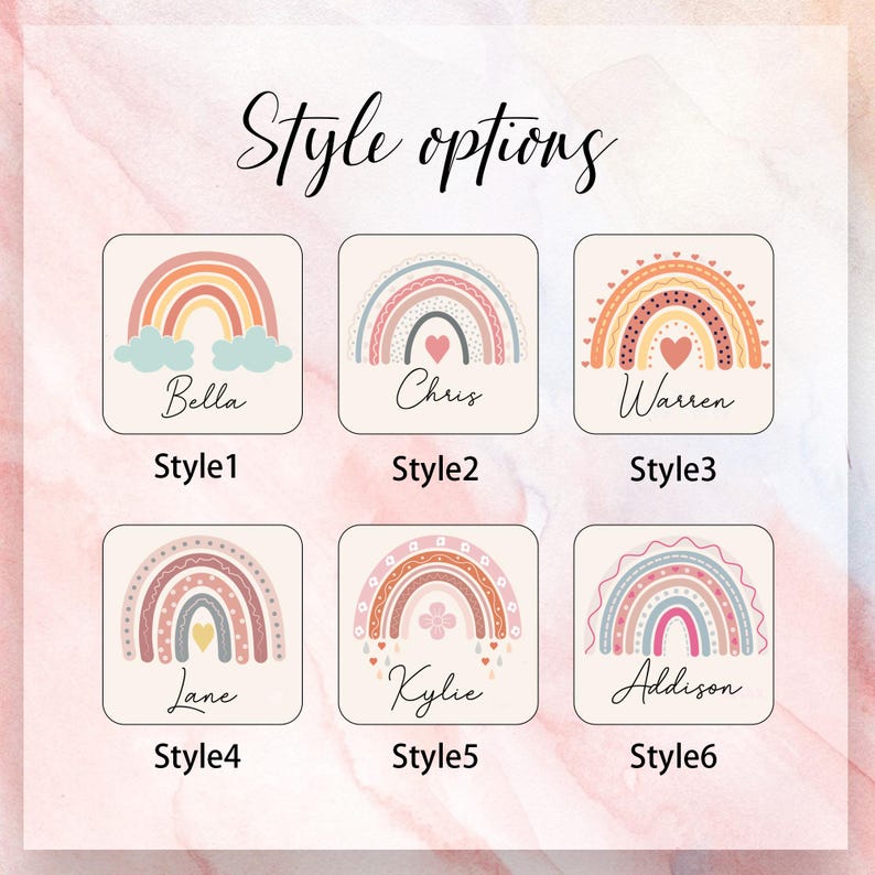 May include: Six different styles of rainbow designs with names below each. The designs feature different colors, patterns, and details, including hearts, clouds, and flowers. The names are Bella, Chris, Warren, Lane, Kylie, and Addison.
