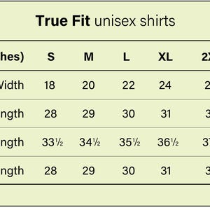 May include: A chart titled "True Fit unisex shirts" with measurements in inches. The chart details body width, body length, sleeve length, and full body length for sizes S through 3XL.