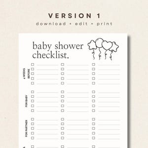 以下が含まれることがあります： 上部に VERSION 1 download + edit + print と書かれたベビーシャワーチェックリストの印刷用ドキュメント。ページには baby shower checklist というタイトル、風船の線画、チェックボックスと水平線が並ぶ3つの列が含まれています。