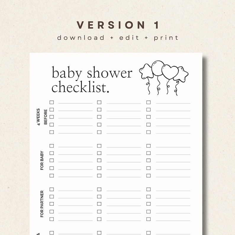 以下が含まれることがあります： 上部に VERSION 1 download + edit + print と書かれたベビーシャワーチェックリストの印刷用ドキュメント。ページには baby shower checklist というタイトル、風船の線画、チェックボックスと水平線が並ぶ3つの列が含まれています。