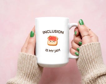 Inclusion is my jam Ceramic Mug-Autism Awareness-Neurodiversity Gift-SPED Teacher Present-Inclusion Advocate-Special Education-Acceptance