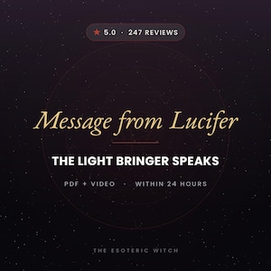 Puede incluir: Un gráfico digital de color morado oscuro con el texto Message from Lucifer, THE LIGHT BRINGER SPEAKS, PDF + VIDEO, WITHIN 24 HOURS y THE ESOTERIC WITCH. Una calificación de 5.0 con 247 reseñas aparece arriba sobre un diseño geométrico.