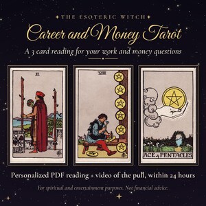 May include: Three tarot cards displayed against a dark background with gold stars. The text reads: The Esoteric Witch, Career and Money Tarot, A 3 card reading for your work and money questions, Personalized PDF reading + video of the pull, within 24 hours, For spiritual and entertainment purposes. Not financial advice.