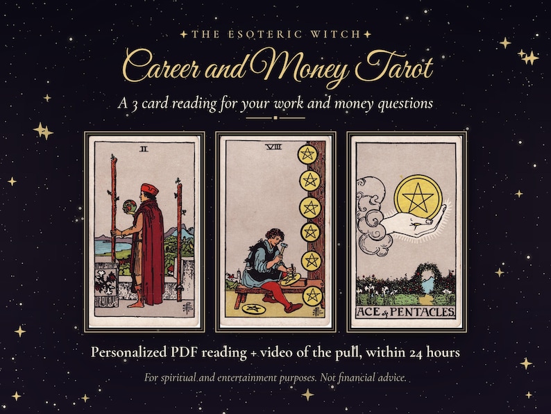 May include: Three tarot cards displayed against a dark background with gold stars. The text reads: The Esoteric Witch, Career and Money Tarot, A 3 card reading for your work and money questions, Personalized PDF reading + video of the pull, within 24 hours, For spiritual and entertainment purposes. Not financial advice.