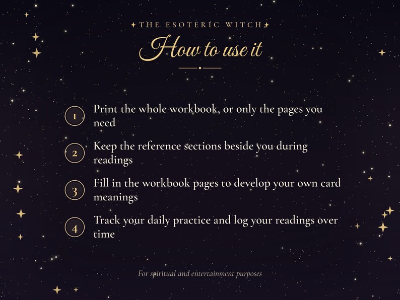 Puede incluir: Un gr&aacute;fico instructivo de color morado oscuro con estrellas doradas y el texto: THE ESOTERIC WITCH, How to use it, 1. Print the whole workbook, or only the pages you need, 2. Keep the reference sections beside you during readings, 3. Fill in the workbook pages to develop your own card meanings, 4. Track your daily practice and log your readings over time, For spiritual and entertainment purposes.