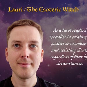I am Lauri, a tarot reader who specializes in creating a positive environment.
