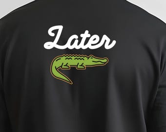 Later Gator T-Shirt: Comfort Colors Unisex Alligator Graphic Tee