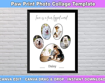 May include: A printable paw print photo collage template with the text "love is a four legged word" and a space to add a name. The template has five paw print shapes with spaces for photos of dogs.