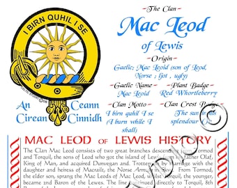 Peut inclure: Une illustration colorée du blason, de la devise et de l'histoire du clan Mac Leod. Le blason représente un soleil rayonnant, la devise est "I birn quhil I se" (Je brûle tant que je vois), et l'histoire détaille les origines et la lignée du clan.