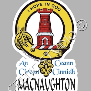 May include: A yellow and gold Scottish clan crest with a red tower and the text "I Hope In God" around the top. The text "An Círean Ceann Cinnidh MacNaughton" is below the crest.