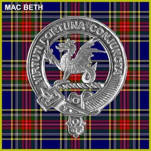 May include: A silver clan crest with a dragon, a rope, and the text "Virtutti Fortuna Conjuncta" on a blue, red, yellow, and green tartan background. The text "Mac Beth" is in the top left corner.