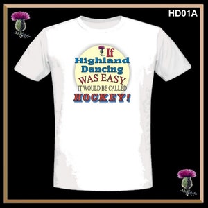 Se Highland Dancing fosse fácil, seria chamada de camiseta de hóquei HD01A