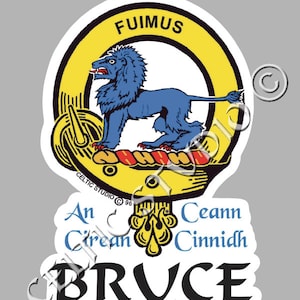 May include: A yellow and blue clan crest with a lion, the text "FUIMUS" at the top, and the text "An Círean Ceann Cinnidh BRUCE" at the bottom.