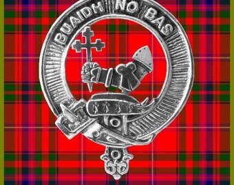 May include: A silver clan crest with the text "BUAIDH NO BAS" around the outside. The crest features a hand holding a sword and a cross. The crest is on a red, green, and black tartan background.