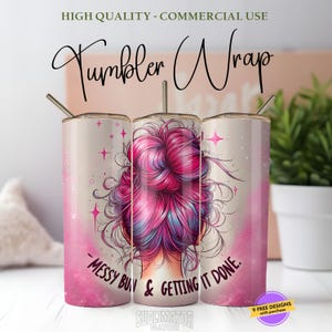 Messy Bun & Get it Done 20 Unzen Skinny Tumbler Wrap PNG, Sublimation Design, NUR digitaler Download, Frau, Boss Dame, Frauenpower, Mutter