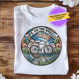 Life on Two Wheel Bicycle Rider Instant Png Download, Bicyclist, Bike, Png Graphic for Sublimation, T-shirt Sweatshirt, UVDTF, DIGITAL ONLY