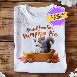 Tutaj dla Pumpkin Pie Png, Sezon dyniowy, Święto Dziękczynienia, Jesień, Pobierz jesień, Sublimacja Png, Koszulka z kapturem, UVDTF, TYLKO CYFROWE
