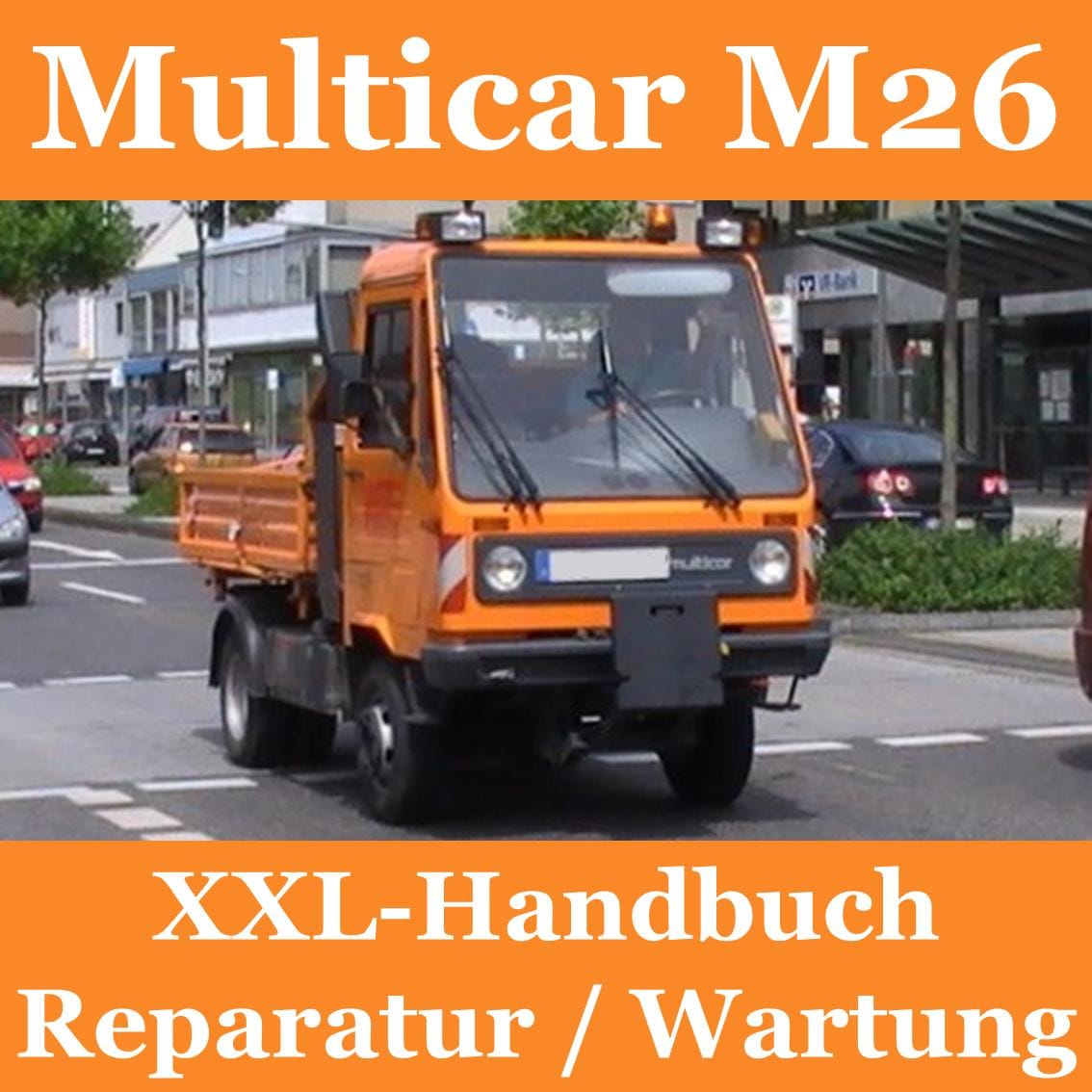 Multicar M26用XXLマニュアル：操作+メンテナンス+修理#ワークショップマニュアル/修理マニュアル#M26#ドイツ語#PDFファイルのダウンロード