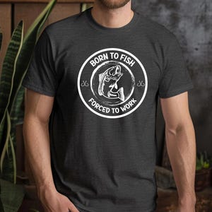 Born to Fish Forced to Work Unisex Softstyle T-Shirt
