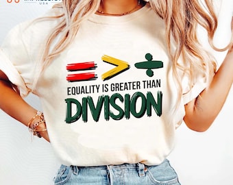 Equality is Greater Than Division svg, Black History Svg, Juneteenth Svg, African American Png, Digital Download, Black History Month Png,