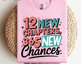 12 New Chapters 365 New Chances Svg, New Year 2025 Svg, Happy New Year 2025 Svg, New Year Sublimation, New Year Eve, New Years Shirt Svg