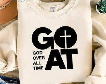 G.O.A.T God Over All Things SVG, God Over All Things svg, Christian SVG, God Quote SVG, Digital Download.