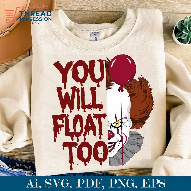 You Will Float Too Horror Halloween Png, Pennywise SVG, IT PNG, You'll