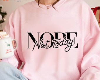 Nope Not Today SVG, Nope Not Today PNG, Nope Not Today Shirt svg, Shirt SVG, Digital Download,