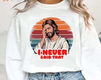 I Never Said That Funny Disappointed Jesus Retro Vintage Svg, Christian Humor png, Funny Christian svg, Sarcastic Jesus Meme,Faith Humor png