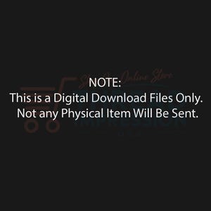 May include: A digital download notice with a shopping cart icon. The text reads "NOTE: This is a Digital Download Files Only. Not any Physical Item Will Be Sent."
