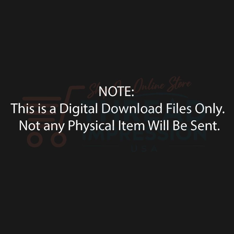 May include: A digital download notice with a shopping cart icon. The text reads "NOTE: This is a Digital Download Files Only. Not any Physical Item Will Be Sent."