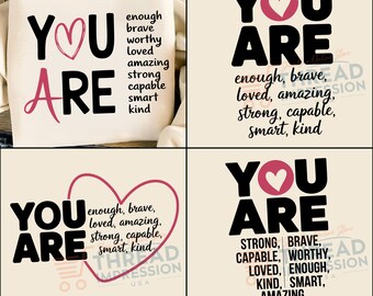 Tu sei SVG, Tu sei una citazione SVG, Tu sei gentile SVG, Ispirazione SVG, Autostima SVG, Amore per se stessi SVG, Tu sei abbastanza SVG,