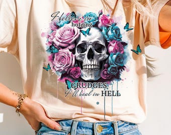 Holding Grudges Floral Skull Png Adult Humor Png Sarcastic Shirt Png Sarcastic Png Files Sarcastic Sayings Snarky Funny Skeleton Png Sarcasm