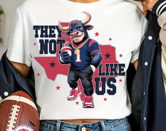 They Not Like Us Football PNG Texans Football Shirt PNG Houston Game Day Sport Sublimation Fall Football Team Design Touchdown Season PNG