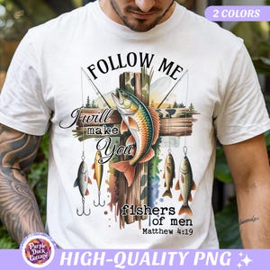 Könnte beinhalten: Weißes T-Shirt mit einer farbenfrohen Grafik eines Fisches auf einem Holzkreuz, Angelruten und Haken. Der Text enthält "FOLLOW ME", "I will make You" und "fishers of men Matthew 4:19". Das Design ist mit "2 FARBEN" und "HIGH-QUALITY PNG" gekennzeichnet.