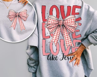Love like Jesus Coquette Png, Retro Valentine Png, Front/Back Coquette Bow Png, Religious Faith Png Love Like Jesus Png Valentines Shirt Png
