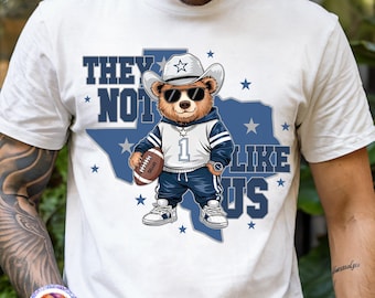 They Not Like Us Football PNG Dallas Football Shirt PNG Cowboys PNG Sublimation Football Touchdown Season Png Cowboys Bear Sport Png Digital