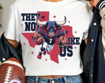 They Not Like Us Football PNG Texans Football Shirt PNG Houston Game Day Sport Sublimation Fall Football Team Design Touchdown Season PNG