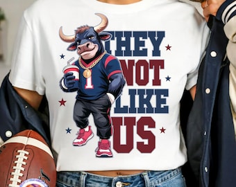 They Not Like Us Football PNG Texans Football Shirt PNG Houston PNG Sublimation Design Football Touchdown Season Png Team Sport Png Download