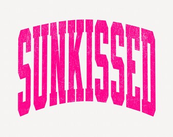 Sunkissed Pink PNG | Hot Neon Pink Distressed Summer Graphic | Beach Aesthetic Retro Text Design | Digital Download for Apparel & Crafts
