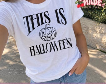 This Is Halloween PNG, Black Spooky Gothic Pumpkin Design, Distressed and Non Distressed PNG, Halloween Digital Download