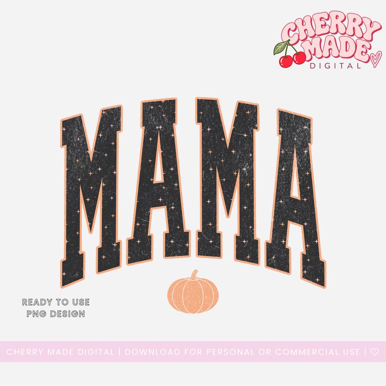 K&ouml;nnte beinhalten: Ein digitales Grafikdesign mit dem Wort MAMA in gro&szlig;en, schwarzen, abgenutzten Buchstaben im College-Stil mit einem dezenten Sternenmuster. Ein helloranger K&uuml;rbis ist unter dem Text zentriert. Das Logo CHERRY MADE DIGITAL mit zwei Kirschen befindet sich oben.