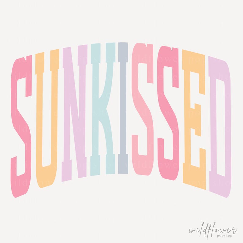 May include: The word SUNKISSED is displayed in a large, arched, sans-serif font. Each letter features a different pastel color, including pink, yellow, lavender, and light blue. The text is centered against a plain, light-colored background.
