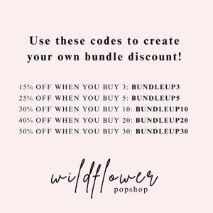Puede incluir: Un gr&aacute;fico de color rosa claro con texto negro que dice: Use these codes to create your own bundle discount! 15% OFF WHEN YOU BUY 3: BUNDLEUP3, 25% OFF WHEN YOU BUY 5: BUNDLEUP5, 30% OFF WHEN YOU BUY 10: BUNDLEUP10, 40% OFF WHEN YOU BUY 20: BUNDLEUP20, 50% OFF WHEN YOU BUY 30: BUNDLEUP30, wildflower popshop.