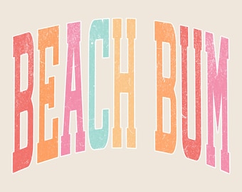Beach Bum PNG | Rainbow Distressed Summer Graphic | Beach Aesthetic Retro Text Design | Digital Download for Apparel & Crafts