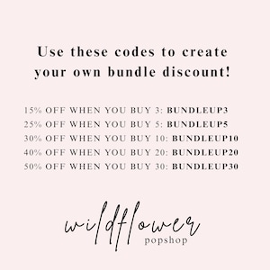 May include: A light pink graphic with black text. The text reads, "Use these codes to create your own bundle discount!" followed by discount details. The Wildflower Popshop logo is at the bottom.