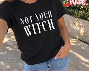Not Your Witch PNG, White Halloween Witch Design, Distressed and Non Distressed Spooky PNG, Digital Download for Personal or Commercial Use