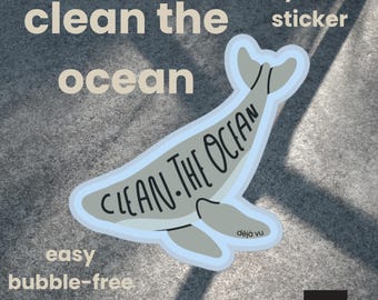 clean the ocean Decal Sticker | Marine Life Sticker | Save Our Seas | Ocean Conservation Sticker | Whale Themed Gift | Marine Life Lover |