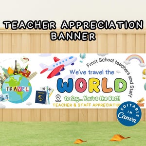 May include: A banner for teacher appreciation with the text "Teacher Appreciation Banner". The banner features a globe, airplane, and the words "We've travel the WORLD to say... You're the Best!" with a rainbow and hot air balloons.