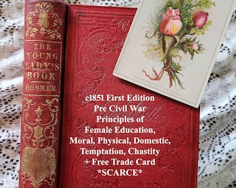 Antique Etiquette Book | Young Ladys Book Principles Female Education E1303 | Gilded Age | c1851 Pre Civil War 1st Ed | Chastity Temptation